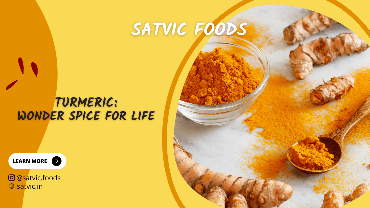 Health Benefits Of Turmeric A Comprehensive Guide For 2023 Satvic Foods