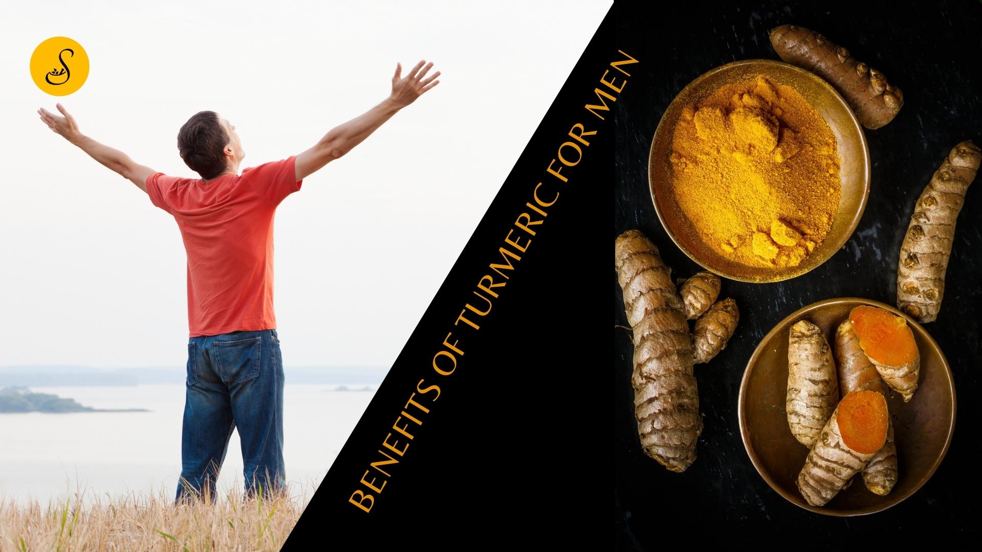 Benefits of Turmeric for Men Curcumin s Benefits in 2023 Satvic