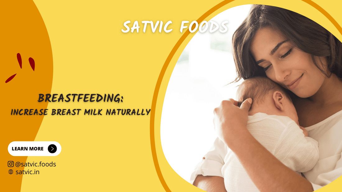 how to increase breast milk with satvic foods
