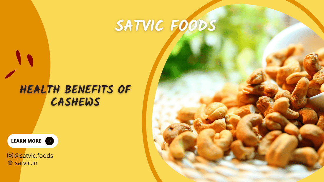 health benefits of cashews satvic foods