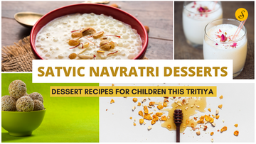 Navratri 2023 Dessert Recipes by satvic foods