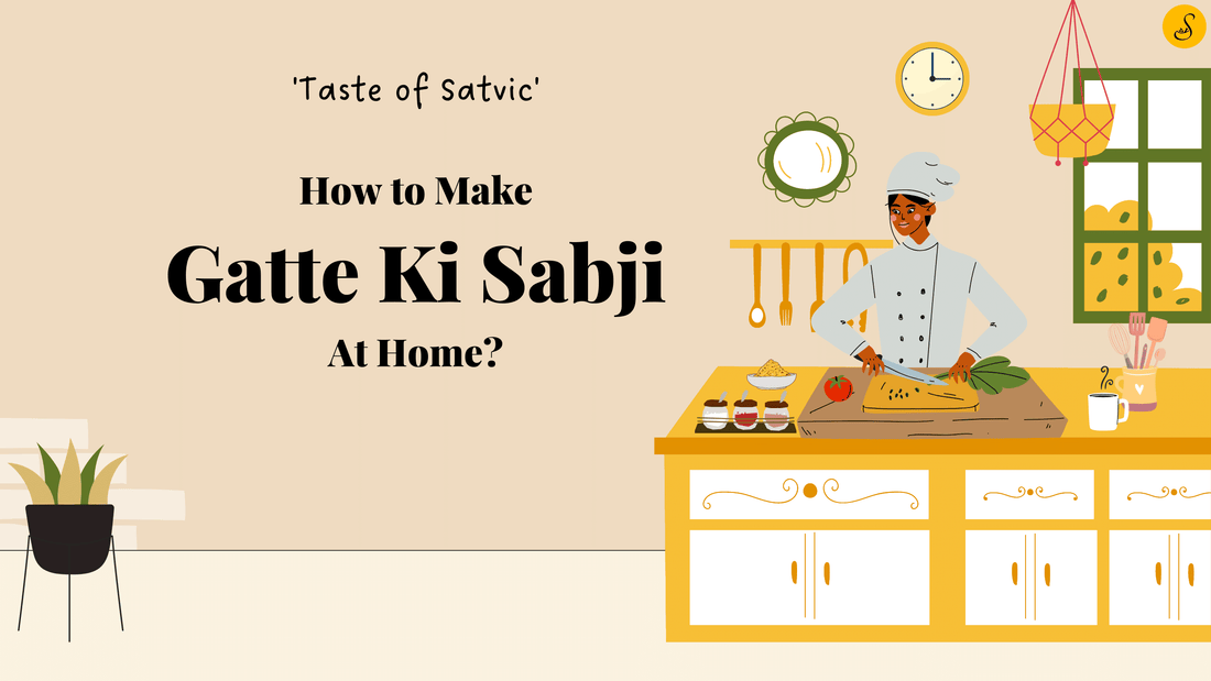 how to make gatte ki sabji at home - satvic foods