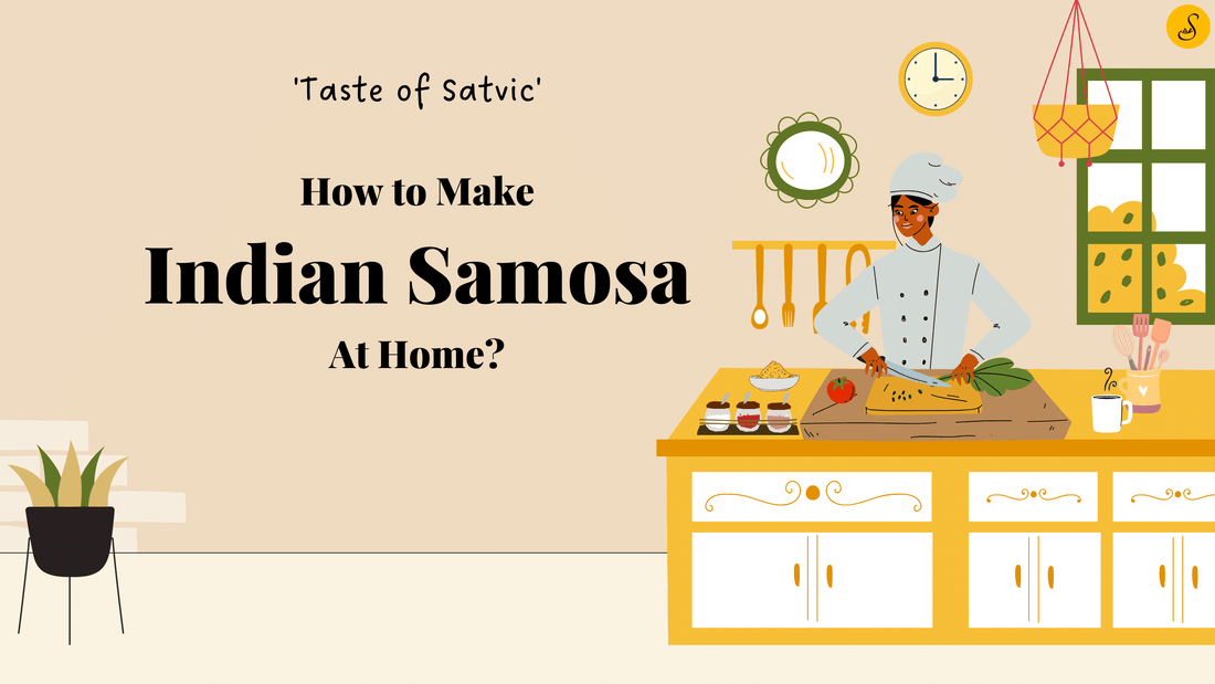how to make samosa at home - satvic foods