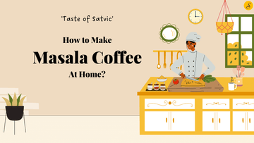 how to make masala coffee at home - satvic foods