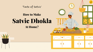 how to make dhokla at home - satvic foods