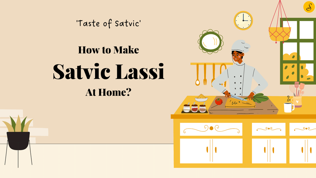 how to make lassi at home - satvic foods